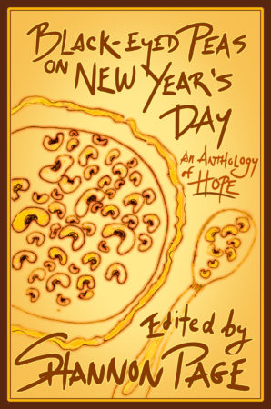 Black-Eyed Peas on New Year&#039;s Day: An Anthology of Hope - Shannon Page